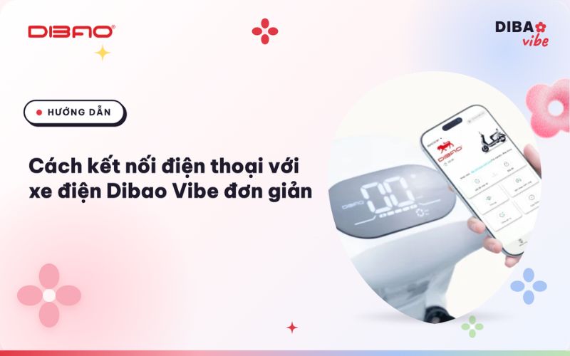 cách kết nối điện thoại với xe điện Dibao Vibe