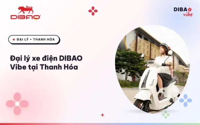 Đại lý xe điện Dibao Vibe Thanh Hoá