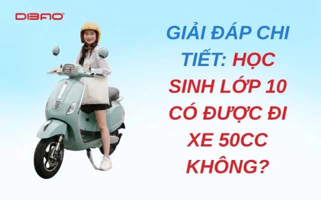 học sinh lớp 10 có được đi xe 50cc không